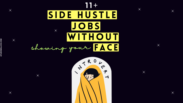 11+ Side Hustle Jobs That Doesn’t Require Showing Your Face