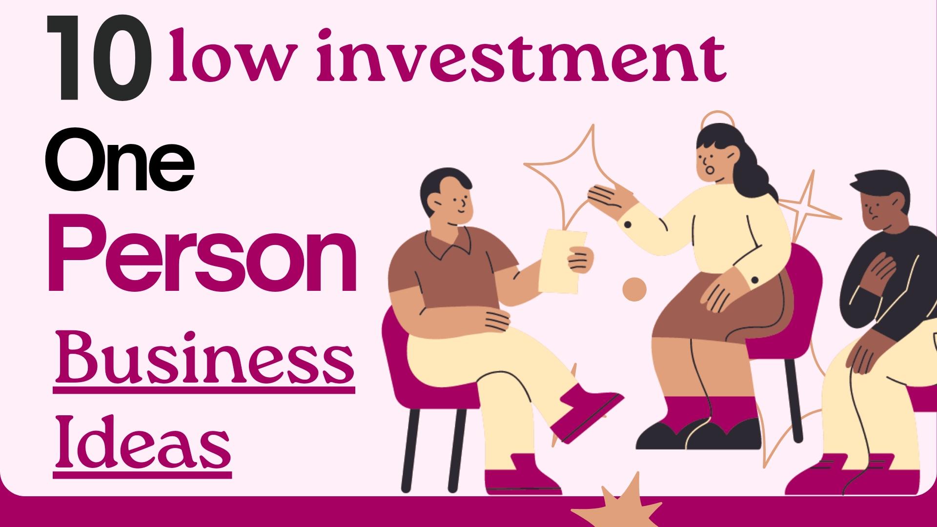 10 Low Investment One-Person Small Business Ideas For Women