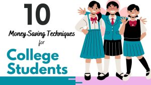 10 Money Saving Techniques For College Students