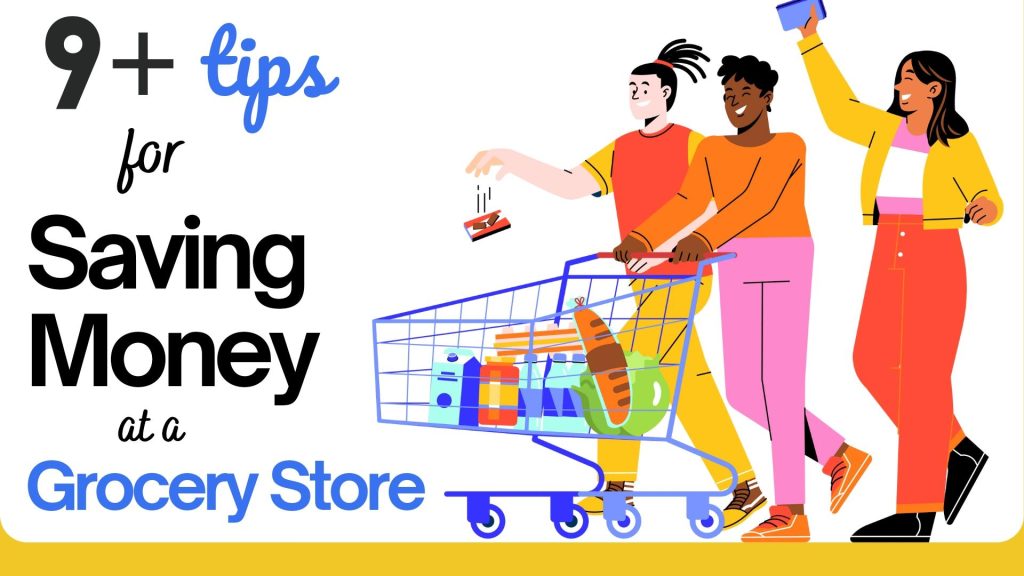 9+ Tips For Saving Money At Grocery Store